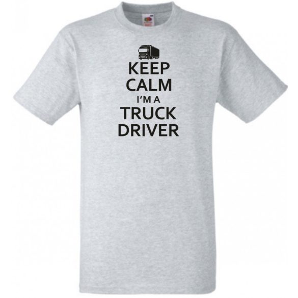 Keep Calm Truck Driver férfi rövid ujjú póló