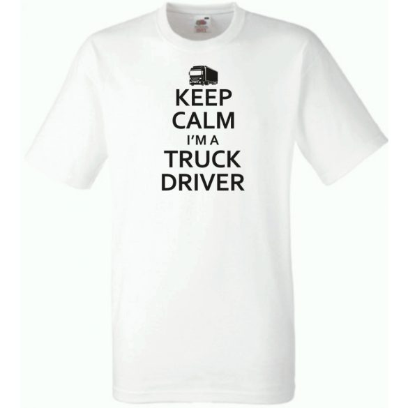 Keep Calm Truck Driver férfi rövid ujjú póló