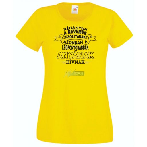 A legfontosabbak Anyának hívnak női rövid ujjú póló