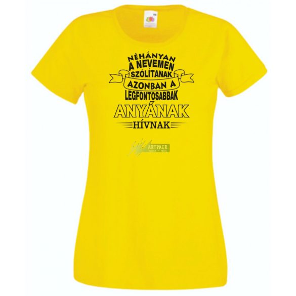 A legfontosabbak Anyának hívnak női rövid ujjú póló