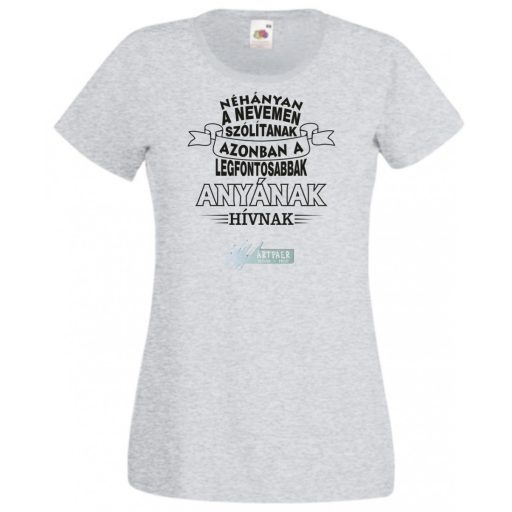 A legfontosabbak Anyának hívnak női rövid ujjú póló
