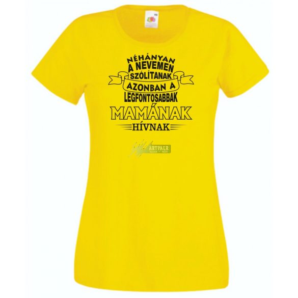 A legfontosabbak Mamának hívnak női rövid ujjú póló
