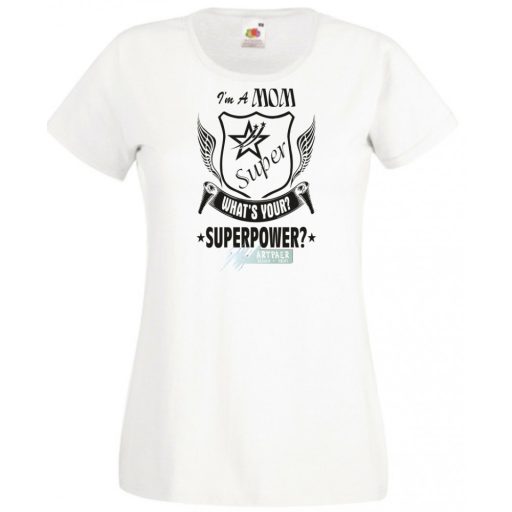 Anya vagyok mi a te szuper erőd - angol női rövid ujjú póló