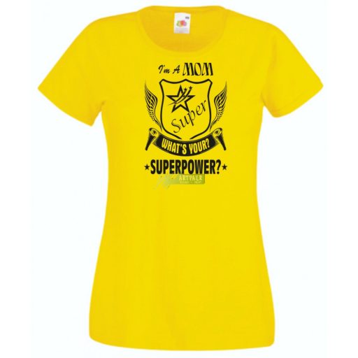 Anya vagyok mi a te szuper erőd - angol női rövid ujjú póló