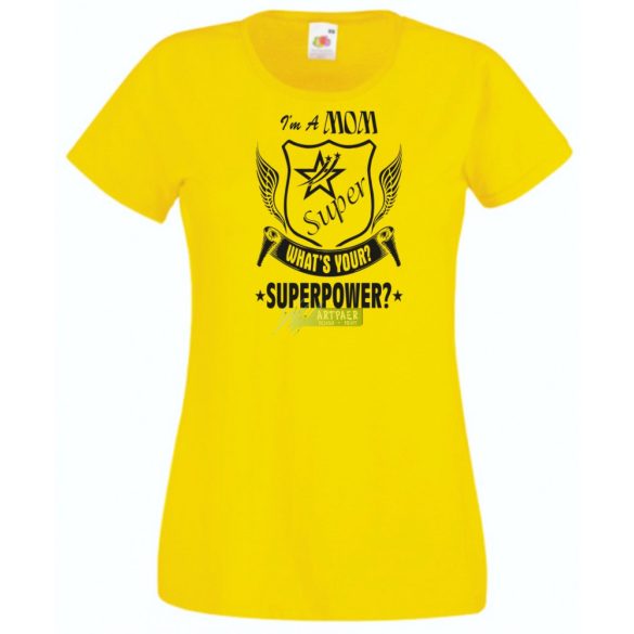 Anya vagyok mi a te szuper erőd - angol női rövid ujjú póló