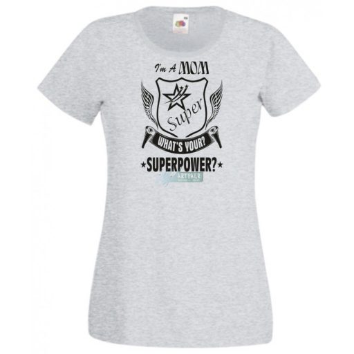 Anya vagyok mi a te szuper erőd - angol női rövid ujjú póló