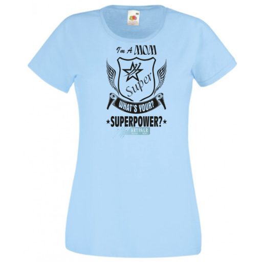 Anya vagyok mi a te szuper erőd - angol női rövid ujjú póló