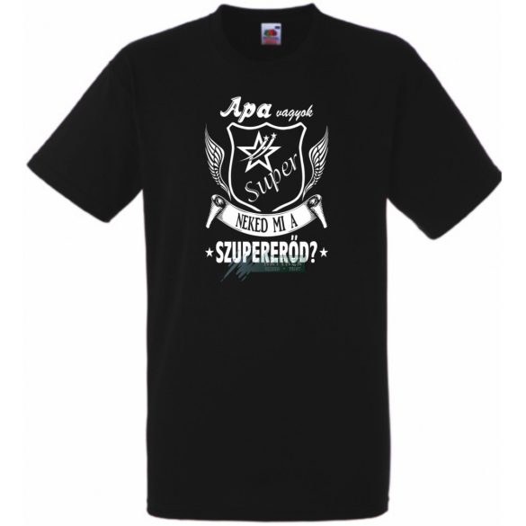 Apa vagyok mi a te szuper erőd férfi rövid ujjú póló
