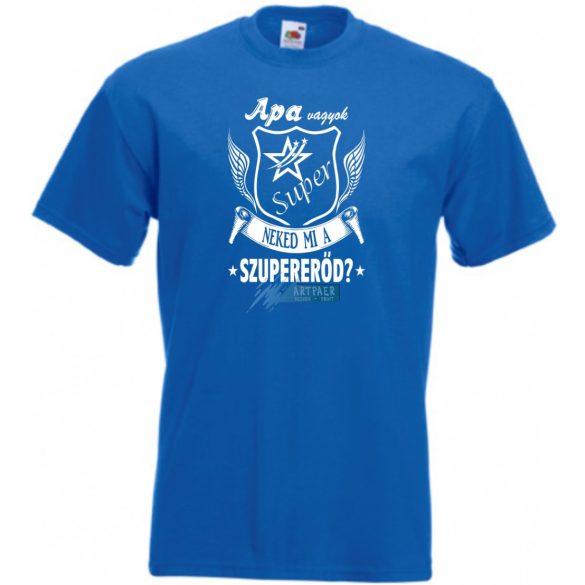 Apa vagyok mi a te szuper erőd férfi rövid ujjú póló