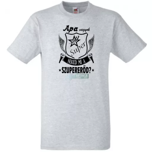 Apa vagyok mi a te szuper erőd férfi rövid ujjú póló
