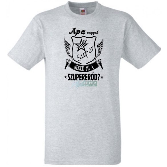 Apa vagyok mi a te szuper erőd férfi rövid ujjú póló