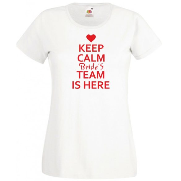 Keep Calm Bride's Team női rövid ujjú póló