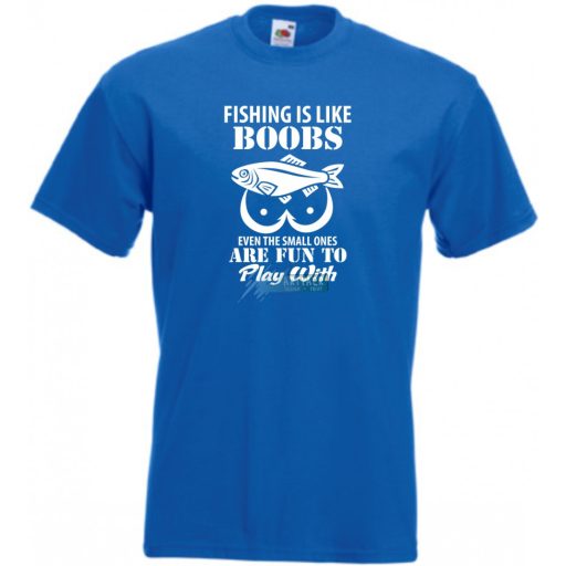 Humor - A horgászás olyan, mint a mellek ... férfi rövid ujjú póló