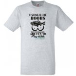 Humor - A horgászás olyan, mint a mellek ... férfi rövid ujjú póló