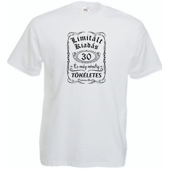 Limitált Kiadás - 30 éves - Tökéletes férfi rövid ujjú póló