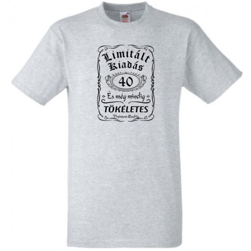 Limitált Kiadás - 40 éves - Tökéletes férfi rövid ujjú póló