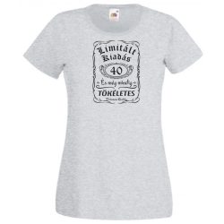   Limitált Kiadás - 40 éves - Tökéletes női rövid ujjú póló