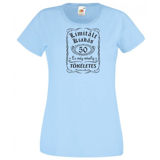 Limitált Kiadás - 50 éves - Tökéletes női rövid ujjú póló