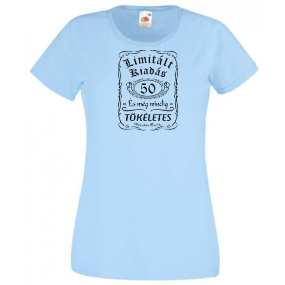 Limitált Kiadás - 50 éves - Tökéletes női rövid ujjú póló