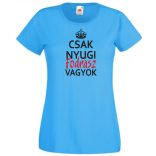 Csak nyugi Fodrász vagyok női rövid ujjú póló
