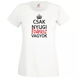 Csak nyugi Fodrász vagyok női rövid ujjú póló