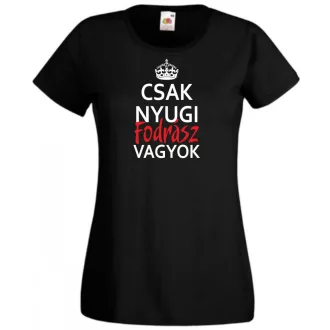 Csak nyugi Fodrász vagyok női rövid ujjú póló