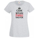 Csak nyugi Fodrász vagyok női rövid ujjú póló