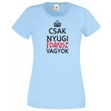 Csak nyugi Fodrász vagyok női rövid ujjú póló