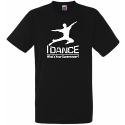  I Dance, What's Your Superpower? férfi rövid ujjú póló
