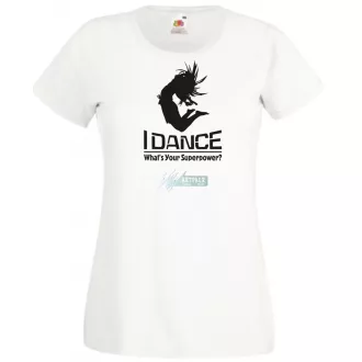   I Dance, What's Your Superpower? női rövid ujjú póló