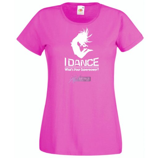 I Dance, What's Your Superpower? női rövid ujjú póló