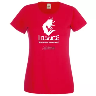   I Dance, What's Your Superpower? női rövid ujjú póló