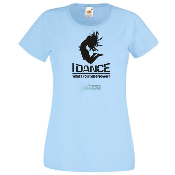 I Dance, What's Your Superpower? női rövid ujjú póló