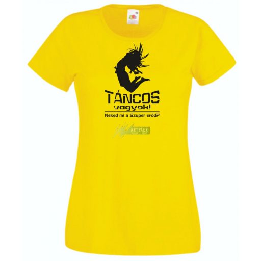 Táncos vagyok! Neked mi a szuper erőd? női rövid ujjú póló