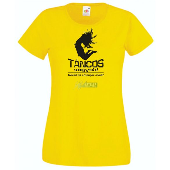 Táncos vagyok! Neked mi a szuper erőd? női rövid ujjú póló