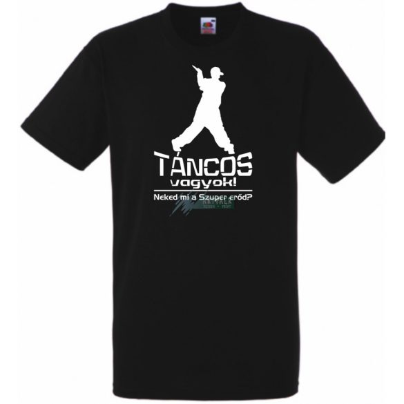 Táncos vagyok! Neked mi a szuper erőd? férfi rövid ujjú póló