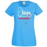 Én Nővér vagyok, és mi a te szuper erőd? női rövid ujjú póló