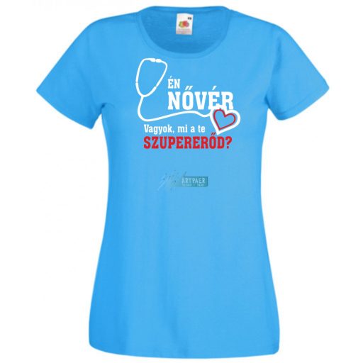 Én Nővér vagyok, és mi a te szuper erőd? női rövid ujjú póló