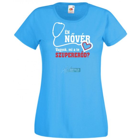 Én Nővér vagyok, és mi a te szuper erőd? női rövid ujjú póló