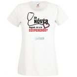 Én Nővér vagyok, és mi a te szuper erőd? női rövid ujjú póló