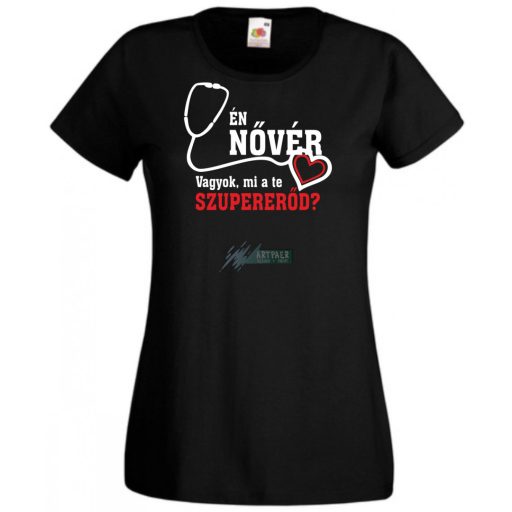 Én Nővér vagyok, és mi a te szuper erőd? női rövid ujjú póló
