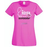 Én Nővér vagyok, és mi a te szuper erőd? női rövid ujjú póló