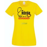Én Nővér vagyok, és mi a te szuper erőd? női rövid ujjú póló