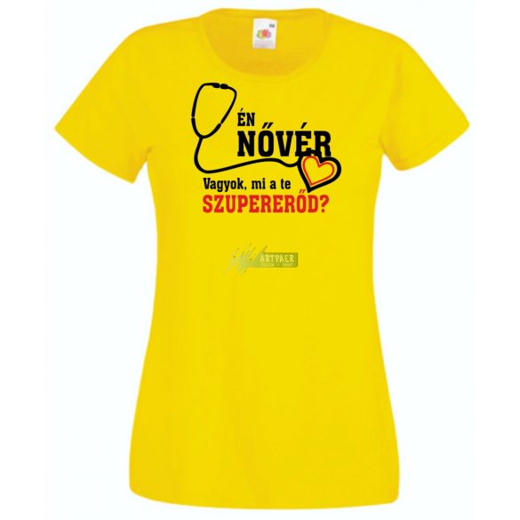 Én Nővér vagyok, és mi a te szuper erőd? női rövid ujjú póló