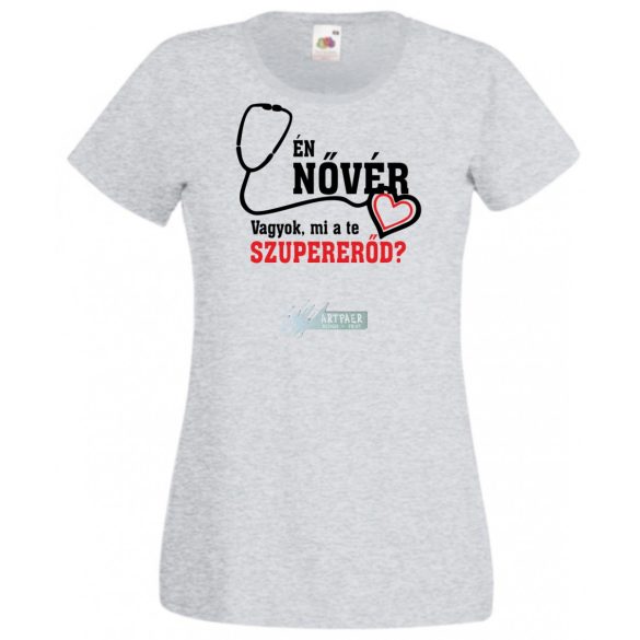 Én Nővér vagyok, és mi a te szuper erőd? női rövid ujjú póló
