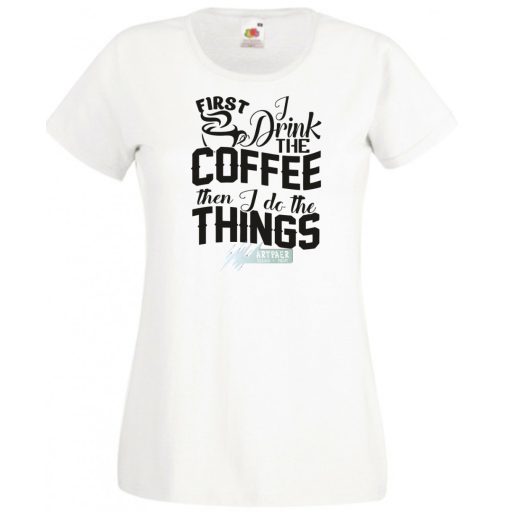 Először kávét iszom majd dolgozom női rövid ujjú póló