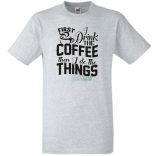 Először kávét iszom majd dolgozom férfi rövid ujjú póló