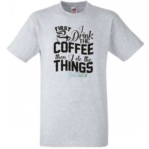 Először kávét iszom majd dolgozom férfi rövid ujjú póló