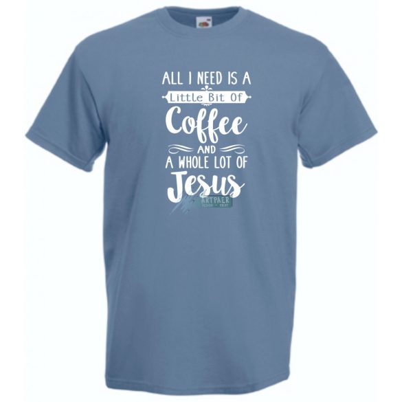 Egy kávéra és sok Jézusra van szükségem férfi rövid ujjú póló