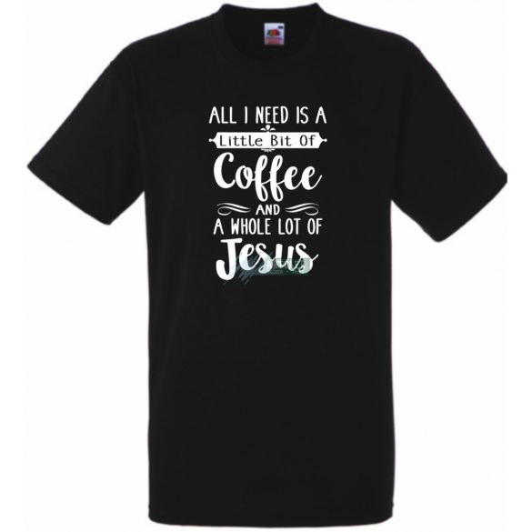 Egy kávéra és sok Jézusra van szükségem férfi rövid ujjú póló